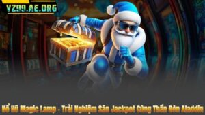 Nổ Hũ Magic Lamp – Trải Nghiệm Săn Jackpot Cùng Thần Đèn Aladdin