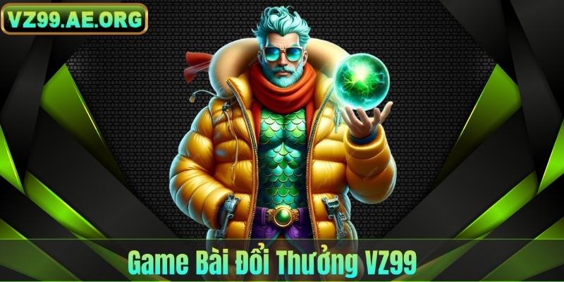 Game Bài Đổi Thưởng VZ99